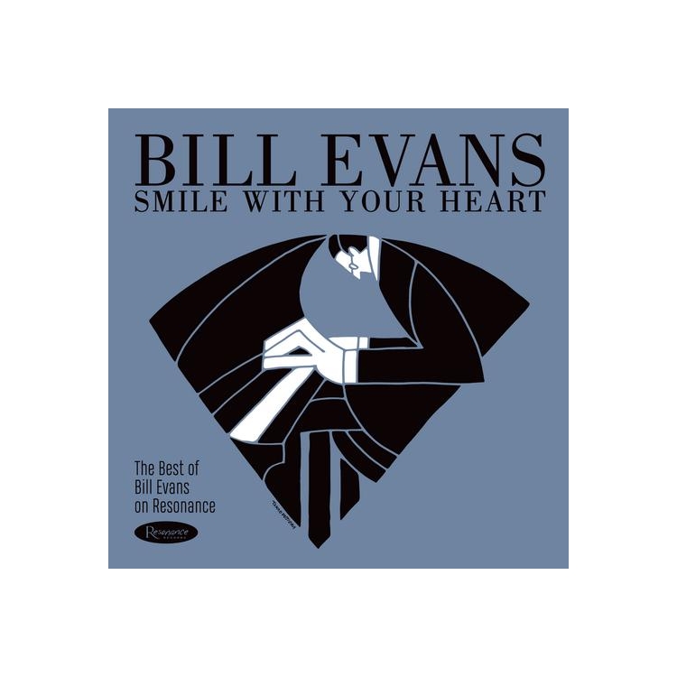 BILL EVANS - Smile With Your Heart: The Best Of Bill Evans On Resonance