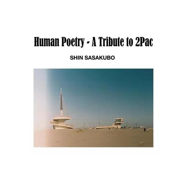 SHIN SASAKUBO - Human Poetry - A Tribute To 2pac