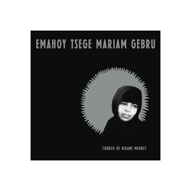 EMAHOY TSEGE MARIA GEBRU - Church Of Kidane Mehret