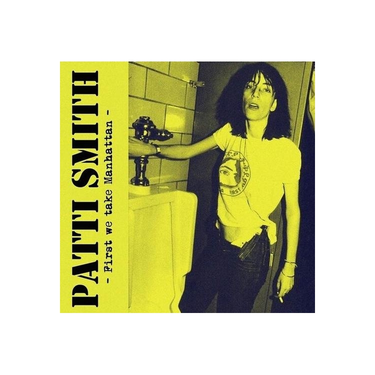 PATTI SMITH - First We Take Manhattan