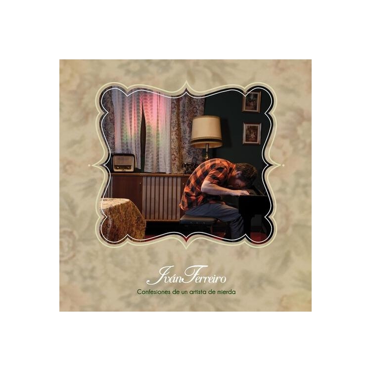 IVAN FERREIRO - Confesiones De Un Artista De Mierda