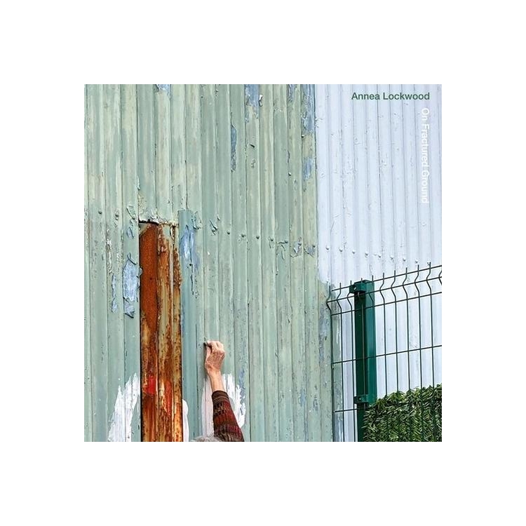 ANNEA LOCKWOOD - On Fractured Ground / Skin Reson
