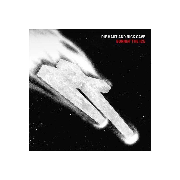 DIE HAUT & NICK CAVE - Burnin' The Ice [clear Vinyl Indie Exclusive]