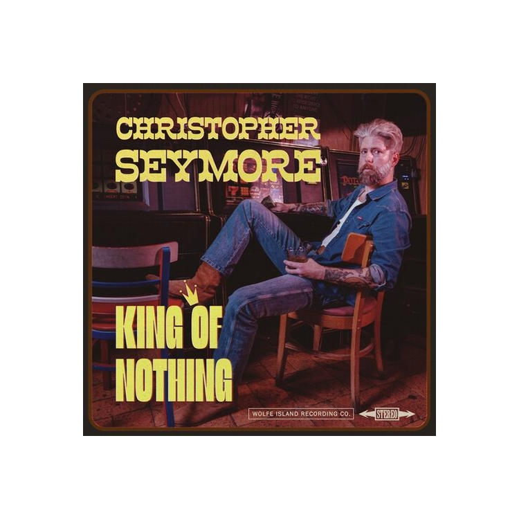 CHRISTOPHER SEYMORE - King Of Nothing