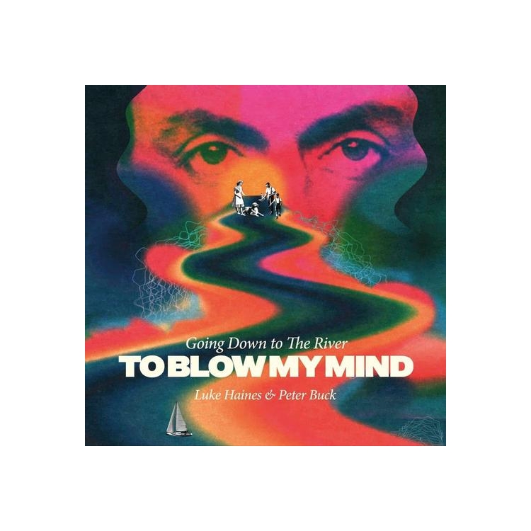 LUKE HAINES AND PETER BUCK - Going Down To The River.To Blow My Mind (Vinyl)