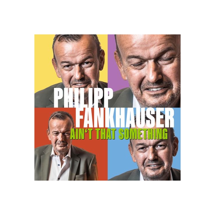 PHILIPP FANKHAUSER - Ain't That Something