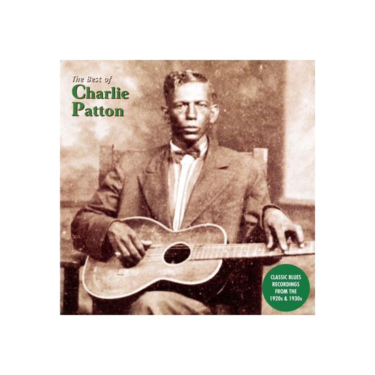 CHARLIE PATTON - Best Of Charlie Patton