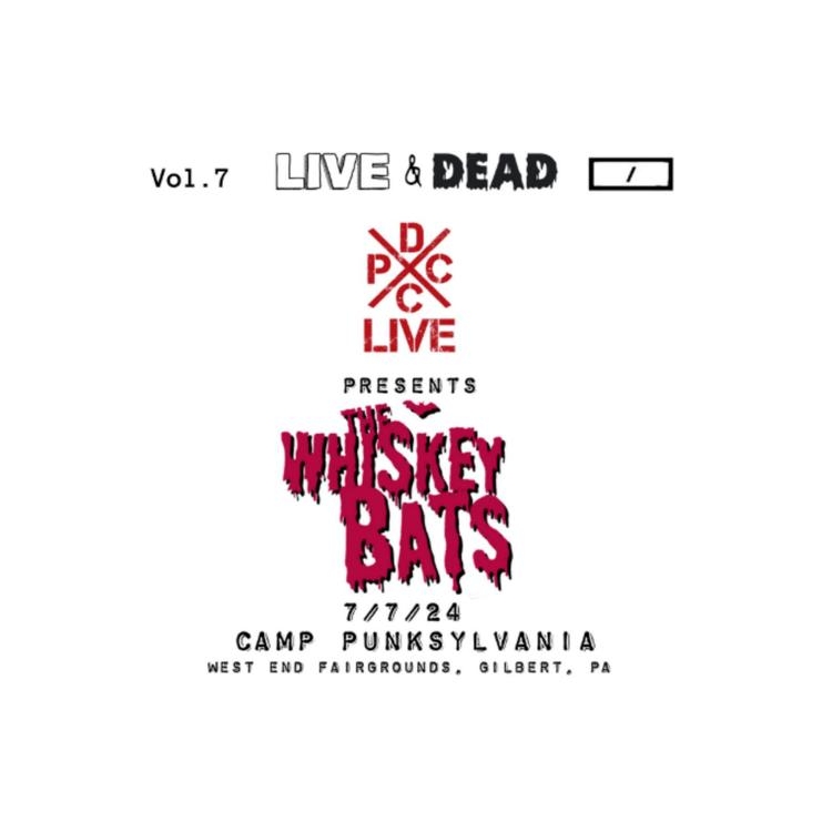 WHISKEY BATS - Dcxpc Live & Dead Vol. 7