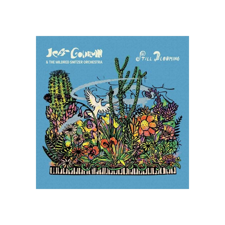 JEFF GOLDBLUM & THE MILDRED SNITZER ORCHESTRA - Still Blooming