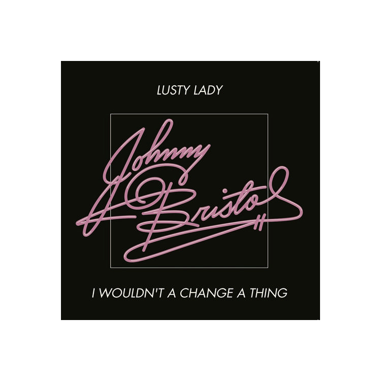 JOHNNY BRISTOL - I Wouldnt Change A Thing