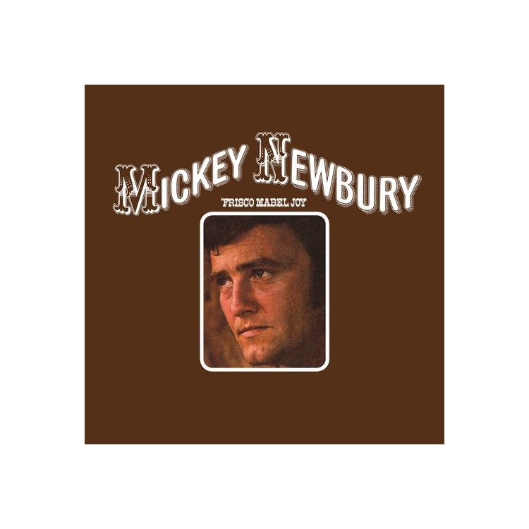 MICKEY NEWBURY - 'frisco Mabel Joy