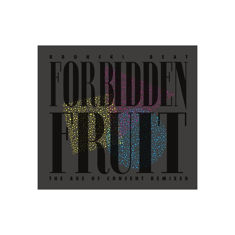 BRONSKI BEAT - Forbidden Fruit (The Age Of Consent Remixed) (Vinyl)