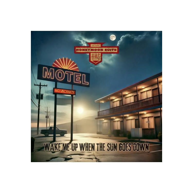 HONEYMOON SUITE - Wake Me Up When The Sun Goes Down