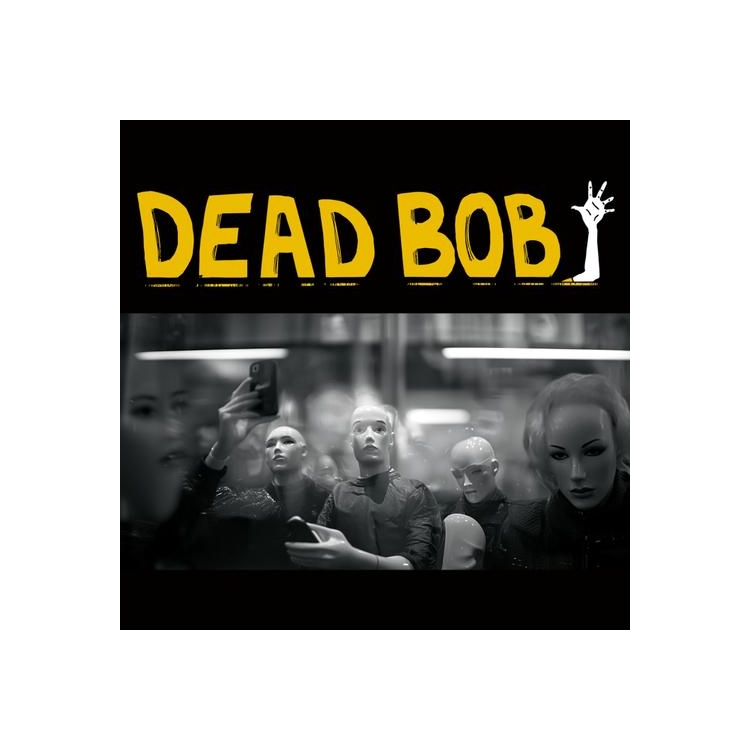 DEAD BOB - Some Bodies / We Are The Humans