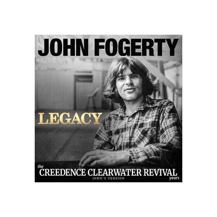 JOHN FOGERTY - Legacy: The Creedence Clearwater Revival Years