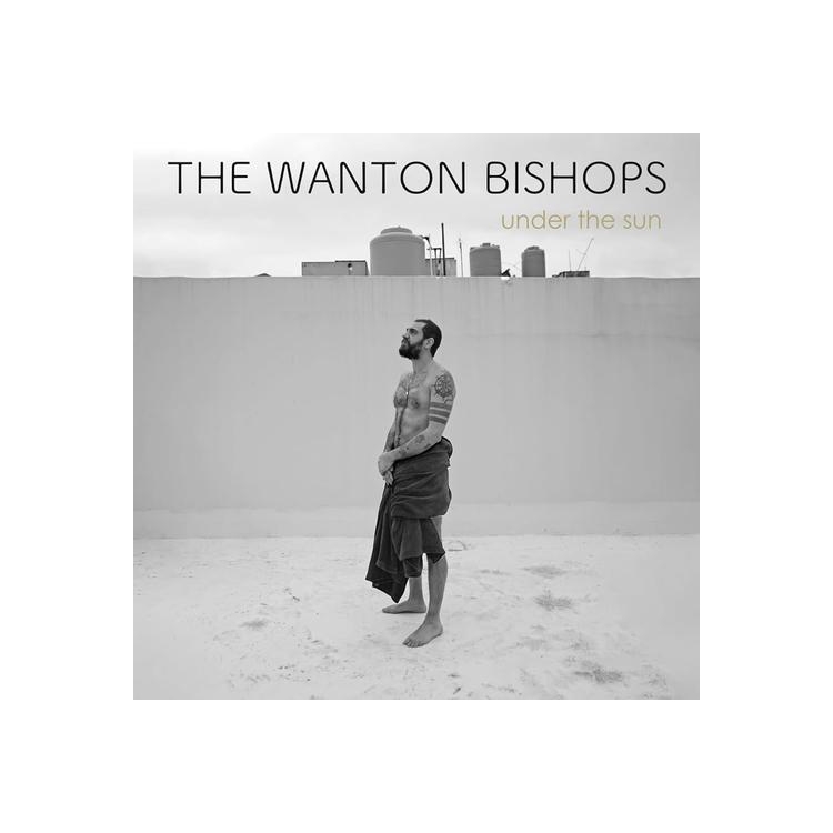 WANTON BISHOPS - Under The Sun