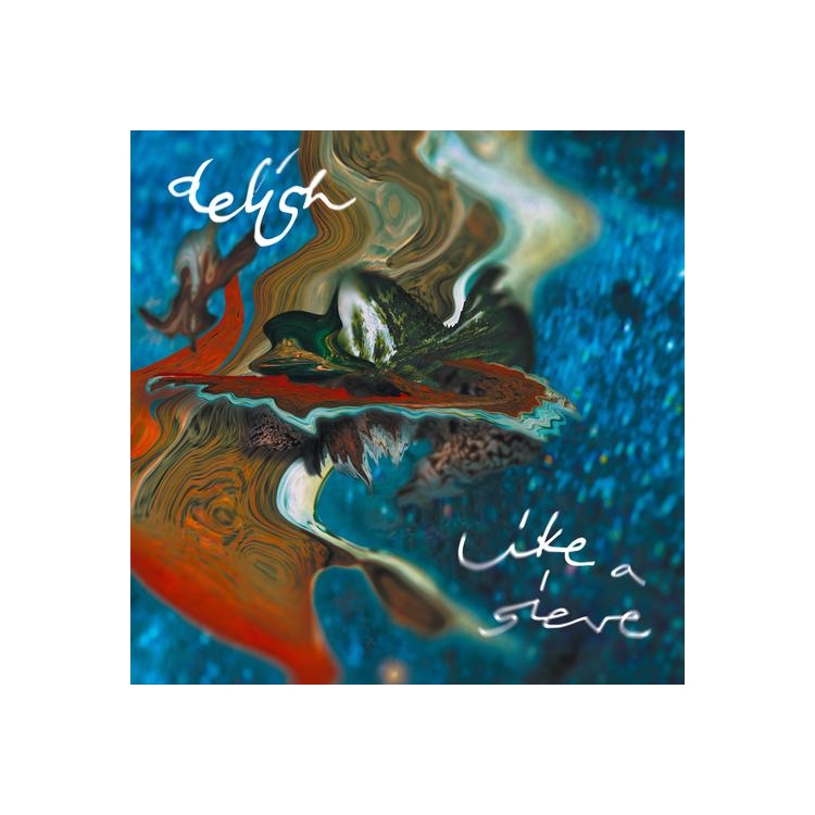 DELISH - Like A Sieve