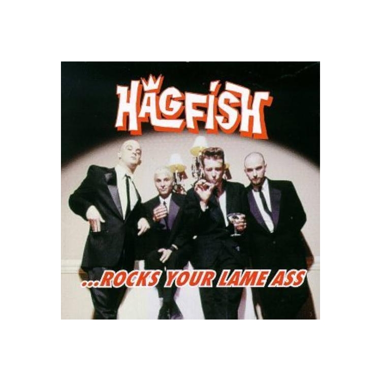 HAGFISH - ...Rocks Your Lame Ass