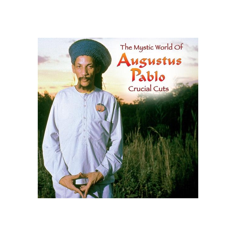 AUGUSTUS PABLO - Mystical World Of Augustus Pablo: Crucial Cuts