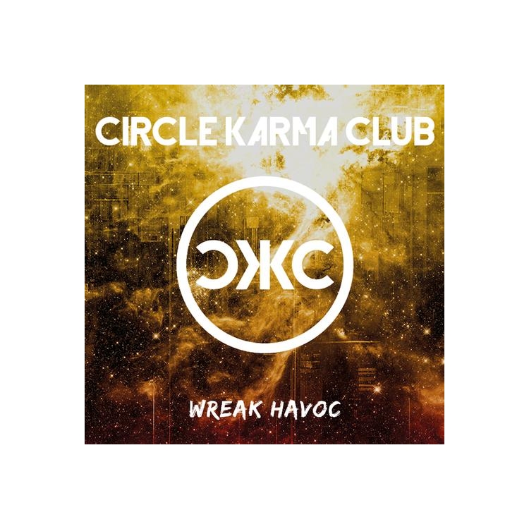 CIRCLE KARMA CLUB - Wreak Havoc