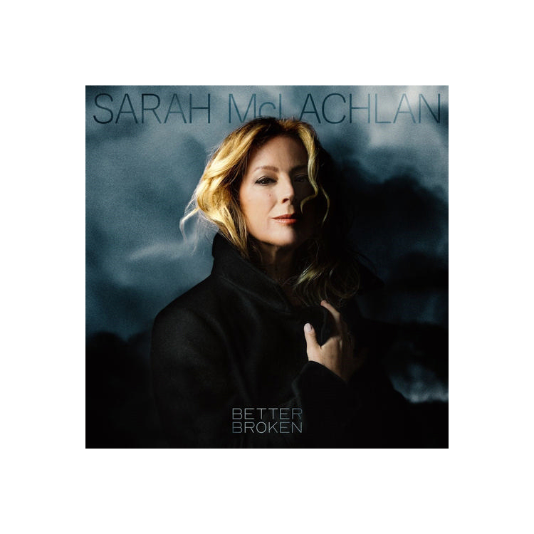 SARAH MCLACHLAN - Better Broken (Translucent Sea Blue Vinyl, Limited, Indie-retail Exclusive)