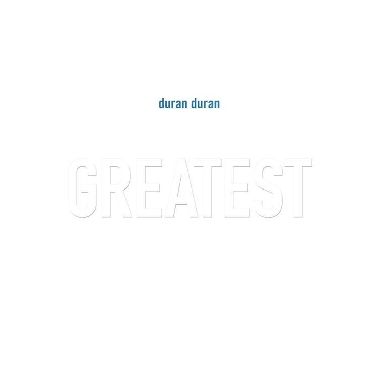 DURAN DURAN - Greatest