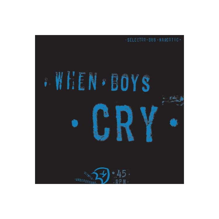 SELECTOR DUB NARCOTIC - When Boys Cry