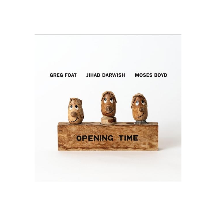 GREG FOAT / JIHAD DARWISH / MOSES BOYD - Opening Time