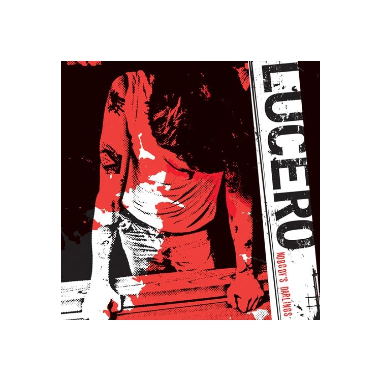 LUCERO - Nobody's Darlings