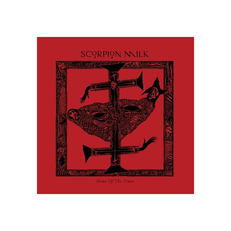 SCORPION MILK - Slime Of The Times (Limited Transparent Red Coloured Vinyl)