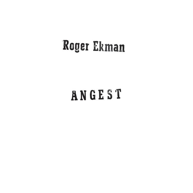 ROGER EKMAN - Ångest