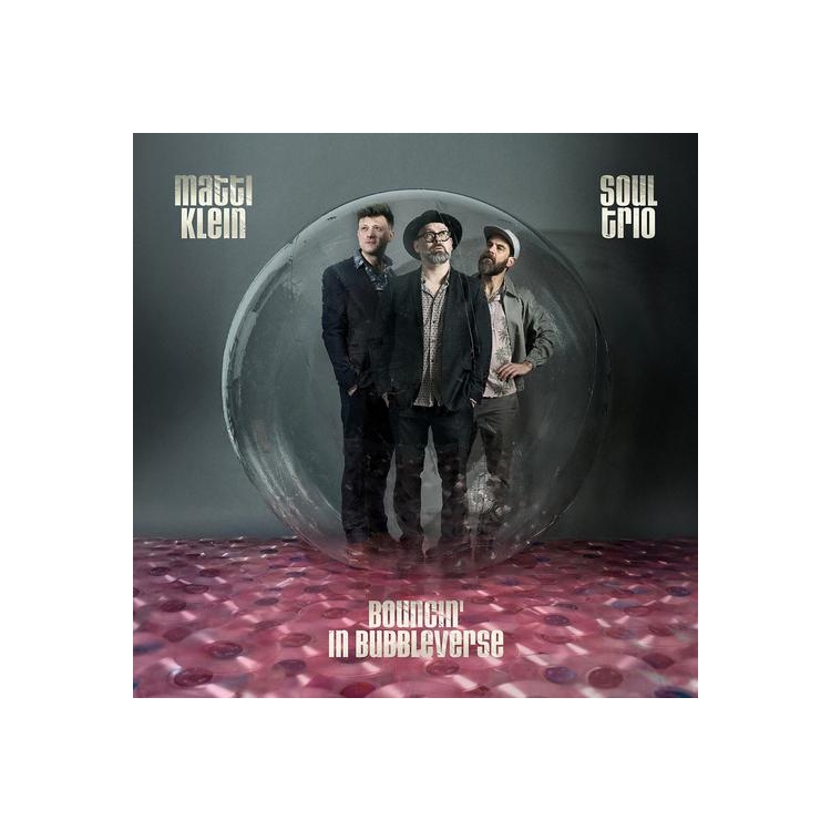 MATTI KLEIN - Soul Trio Bouncin' In Bubbleverse