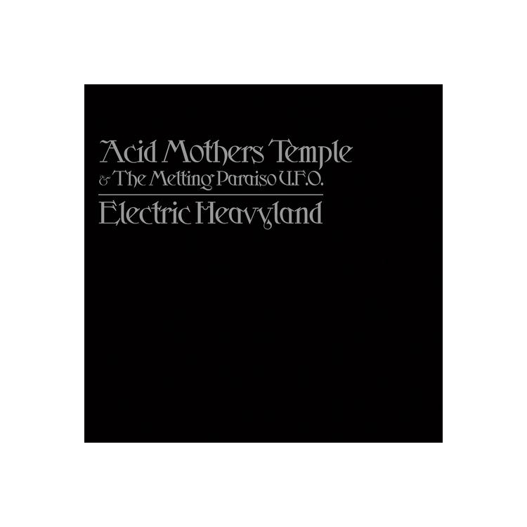 ACID MOTHERS TEMPLE & THE MELT - Electric Heavyland