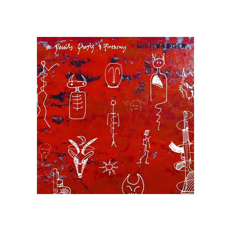 MIKE BADGER - Devils Ghosts & Firearms