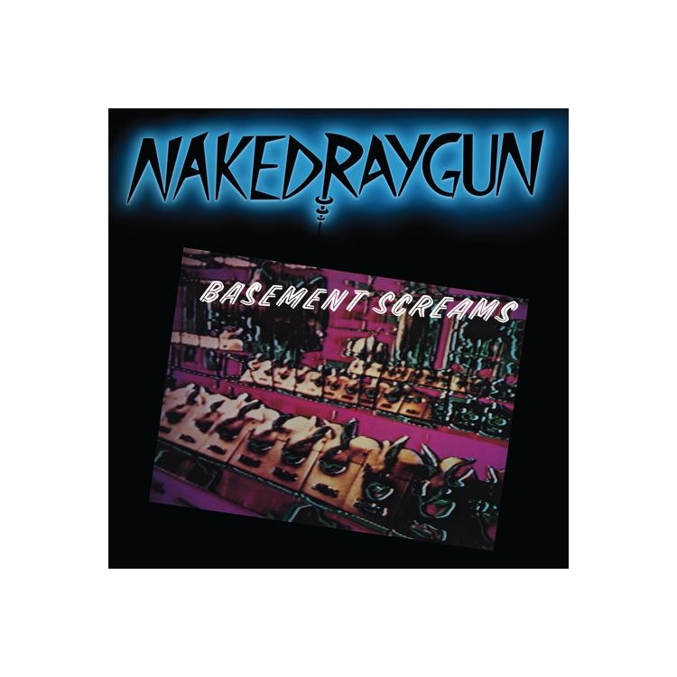 NAKED RAYGUN - Basement Screams (Dark Teal Vinyl - Ltd To 1000 Copies Worldwide)