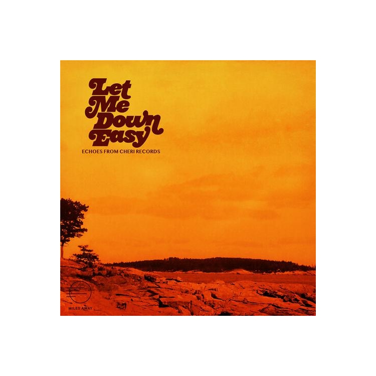 VARIOUS ARTISTS - Let Me Down Easy: Echoes From Cheri Records