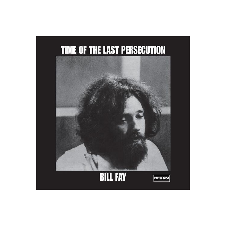 BILL FAY - Time Of The Last Persecution