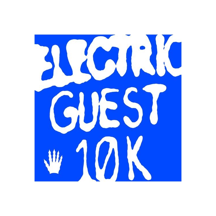 ELECTRIC GUEST - 10K