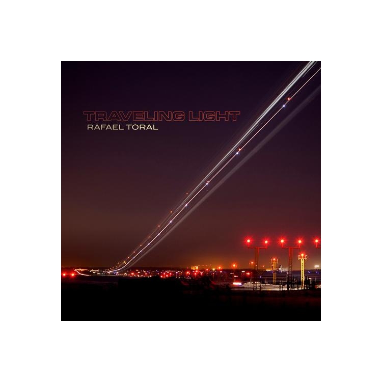 RAFAEL TORAL - Traveling Light