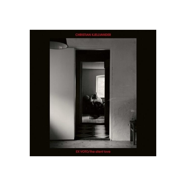 CHRISTIAN KJELLVANDER - Ex Voto / Silent Love