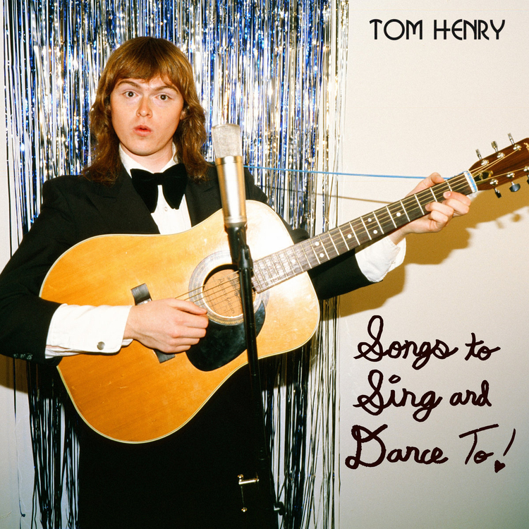 TOM HENRY - Songs To Sing & Dance To