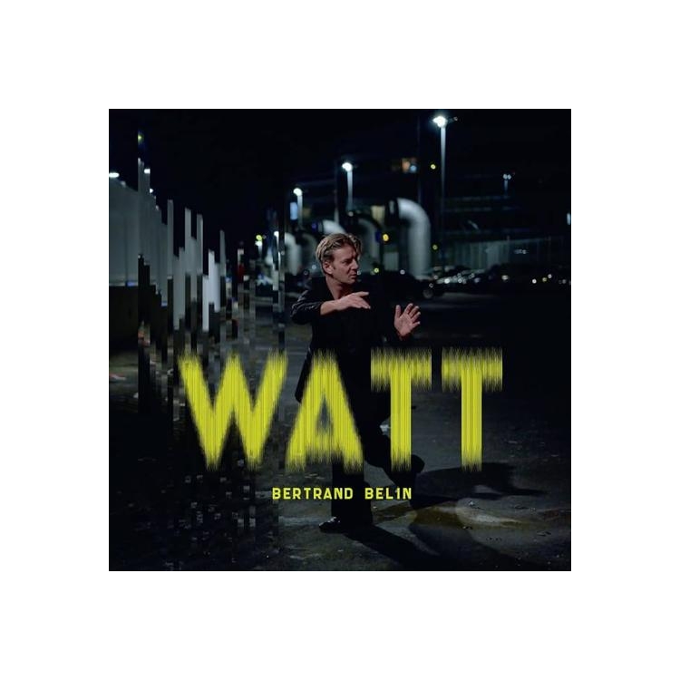 BERTRAND BELIN - Watt