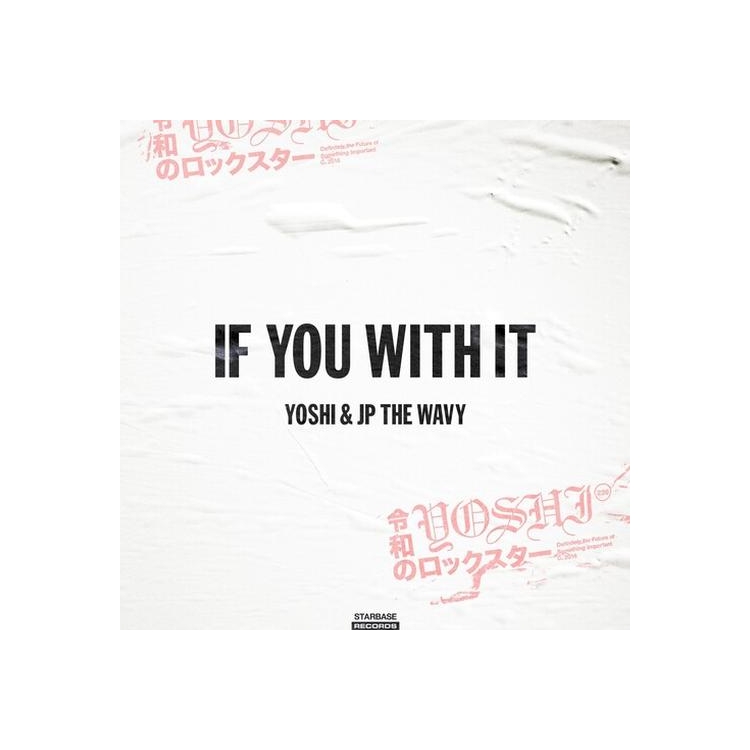 YOSHI & JP THE WAVY - If You With It