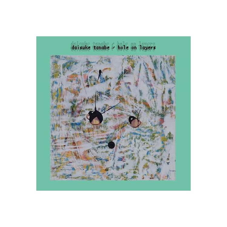 DAISUKE TANABE - Hole On Layers