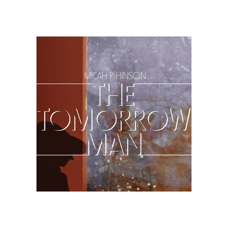MICAH P. HINSON - The Tomorrow Man