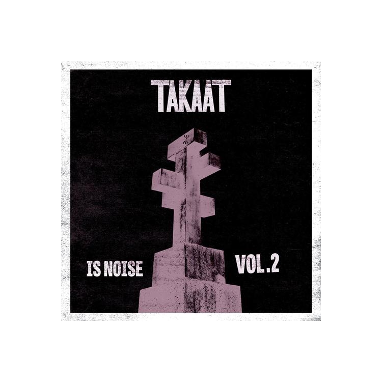 TAKAAT - Is Noise Vol. 2