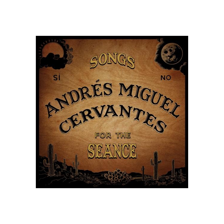 ANDRES MIGUEL CERVANTES - Songs For The Seance