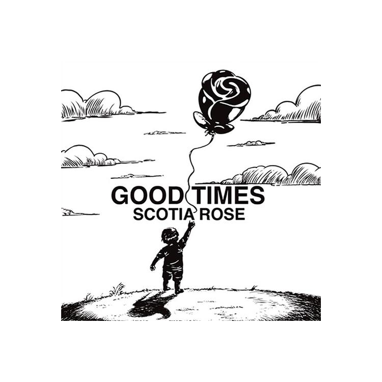 SCOTIA ROSE - Good Times