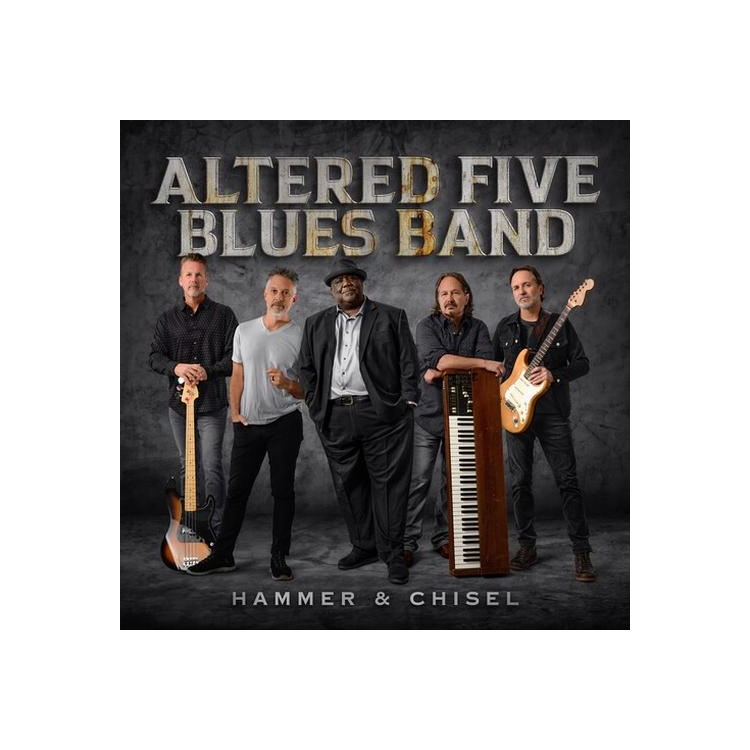 ALTERED FIVE BLUES BAND - Hammer & Chisel