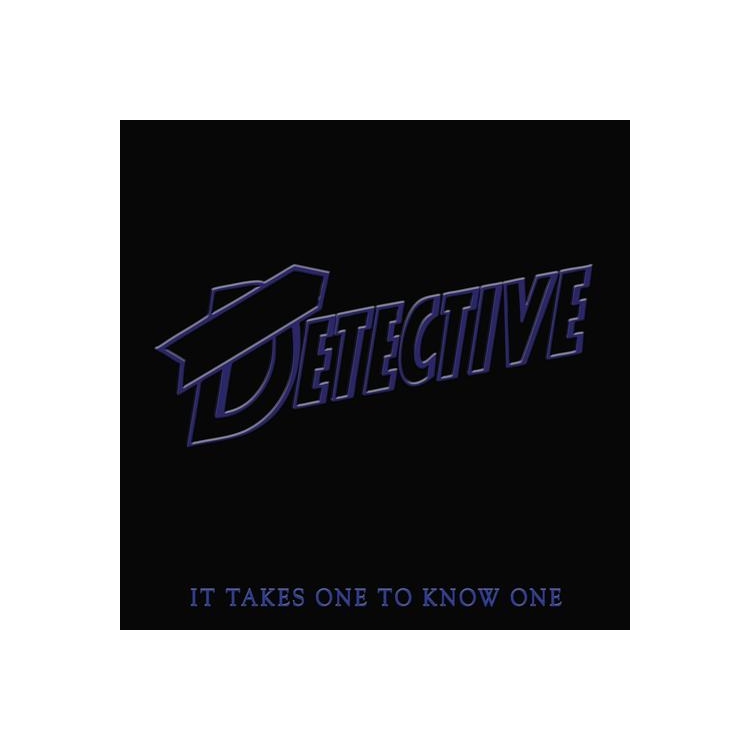 DETECTIVE - It Takes One To Know One
